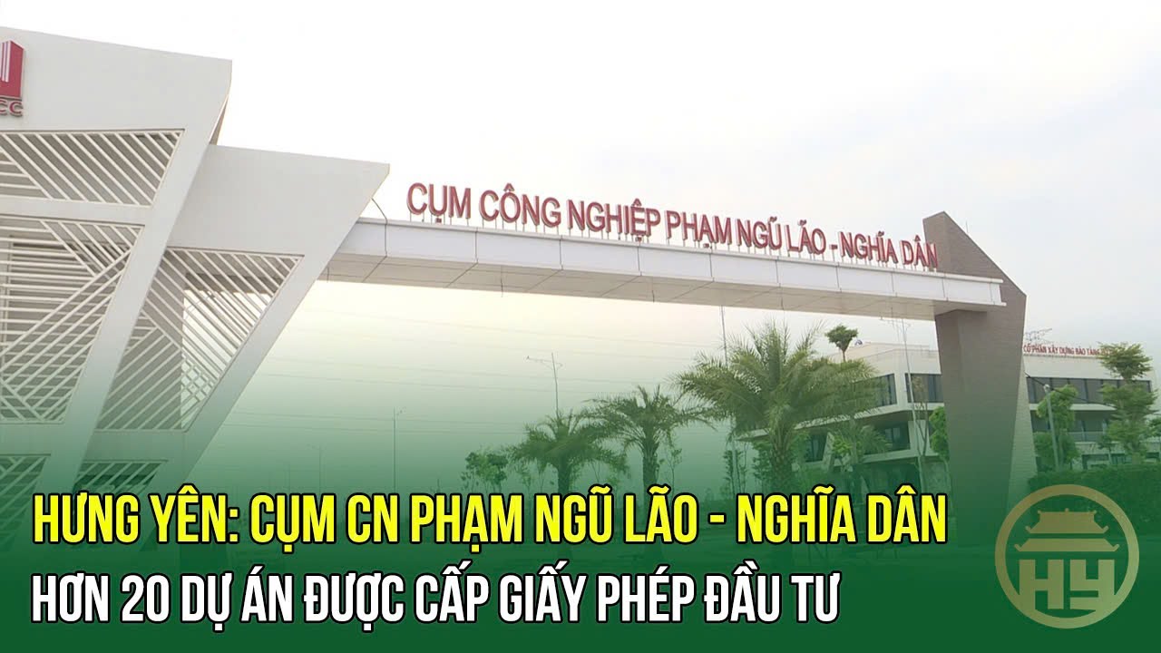 Hưng Yên: Cụm công nghiệp Phạm Ngũ Lão - Nghĩa Dân có hơn 20 dự án có giấy phép đầu tư