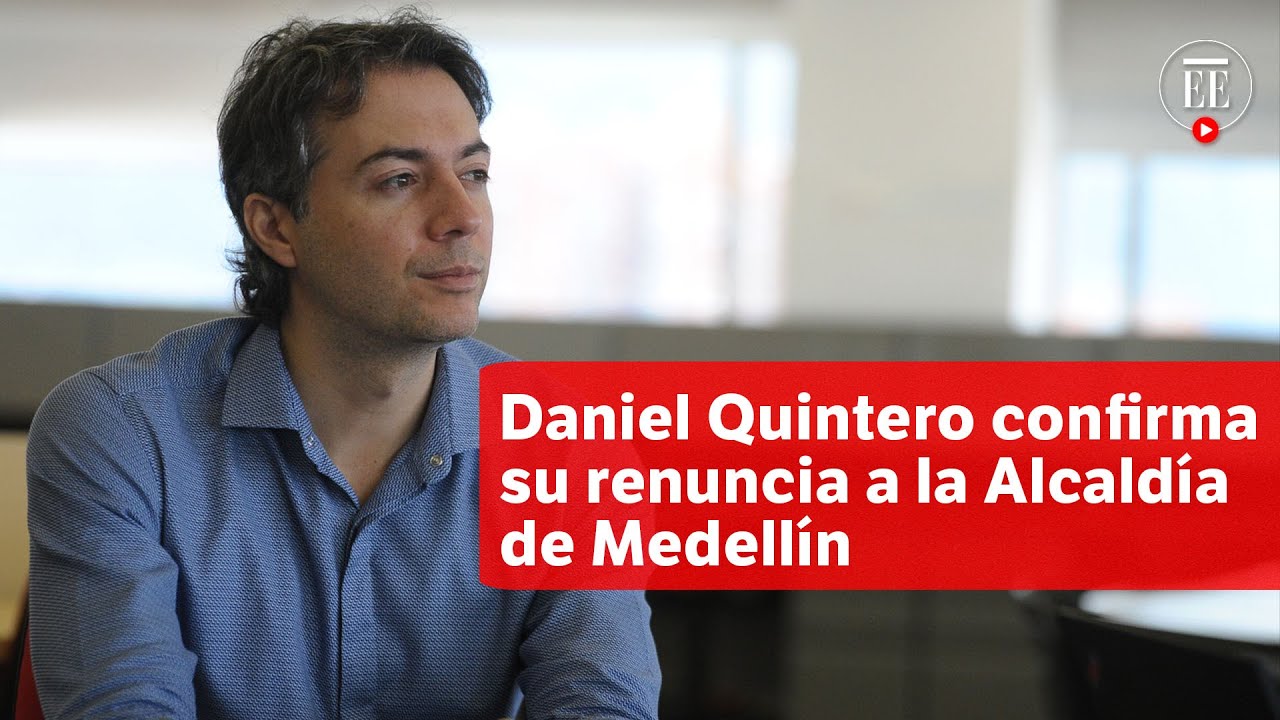 Daniel Quintero renunció a la alcaldía de Medellín | El Espectador
