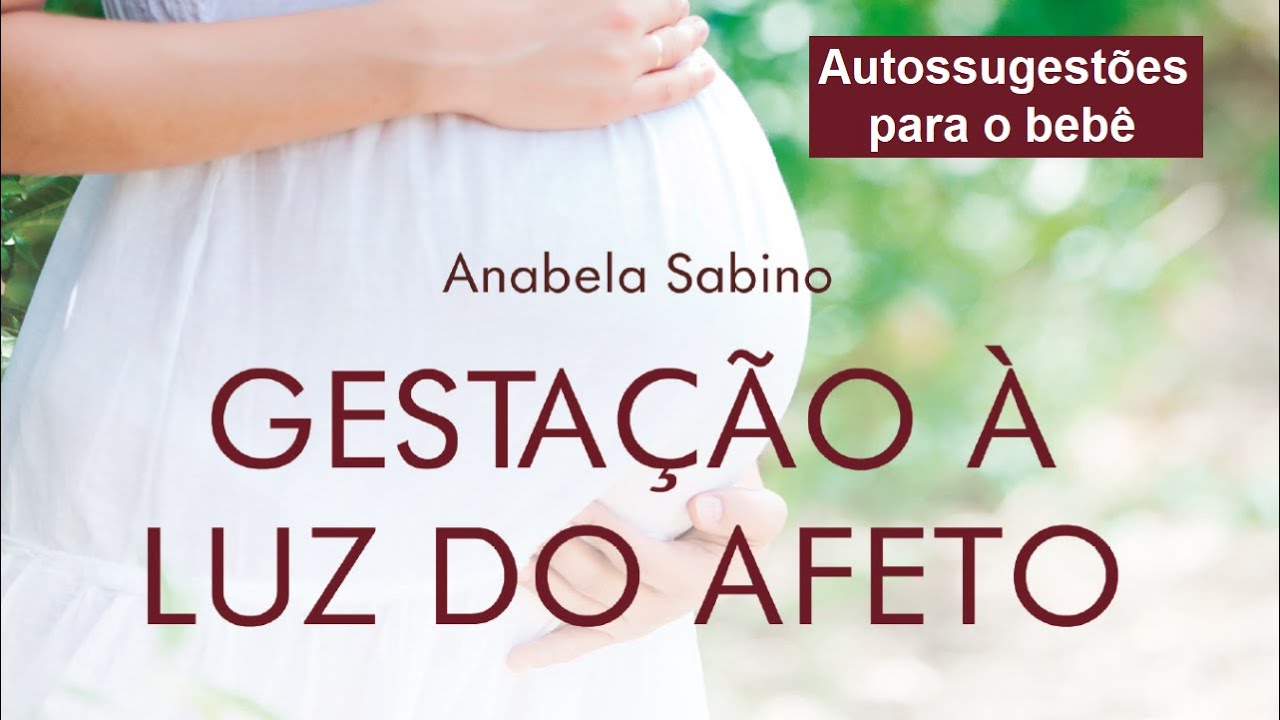 Relaxamento para gestantes - Autossugestões para o bebê - Gestação à Luz do Afeto