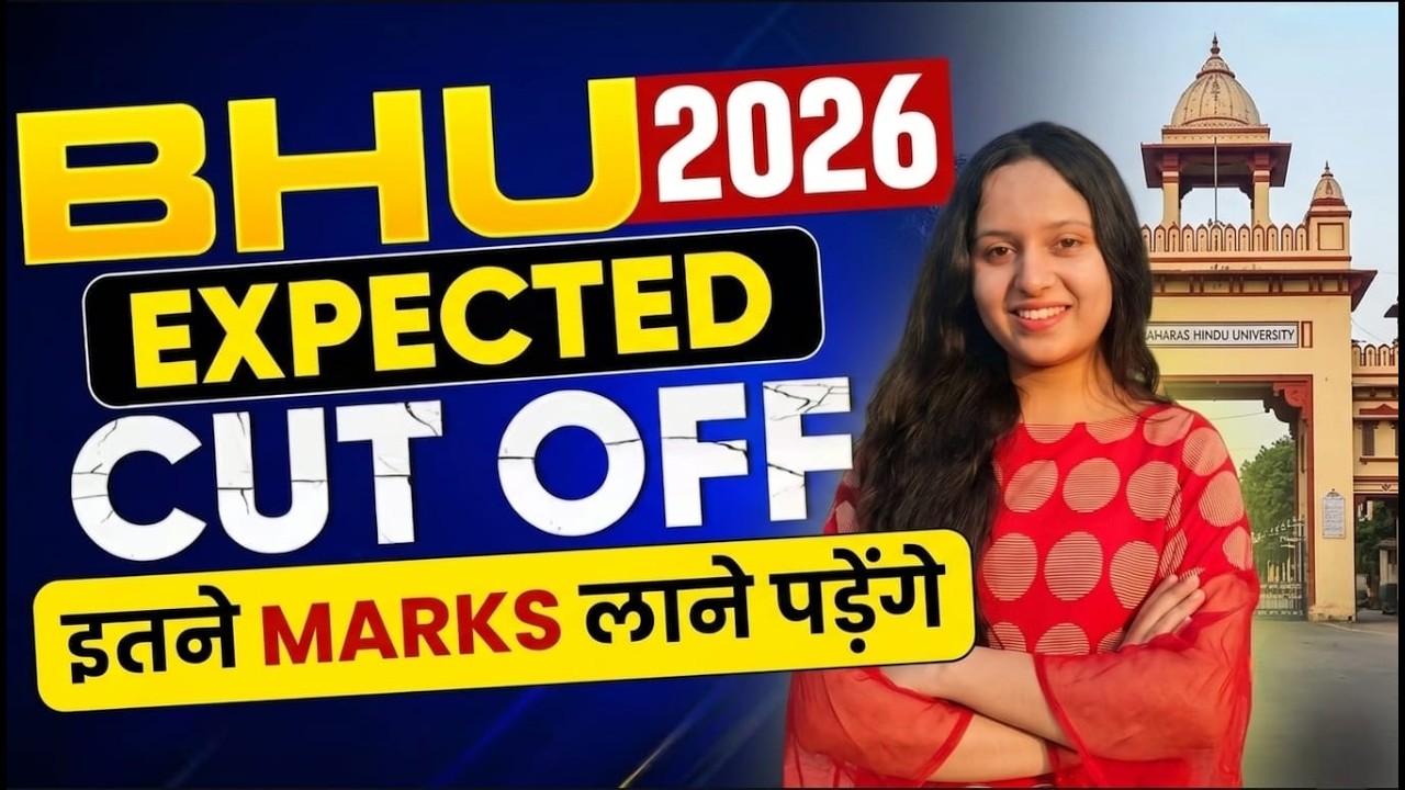 CUET 2026 BHU Expected Cut Off | Safe Score for Banaras Hindu University