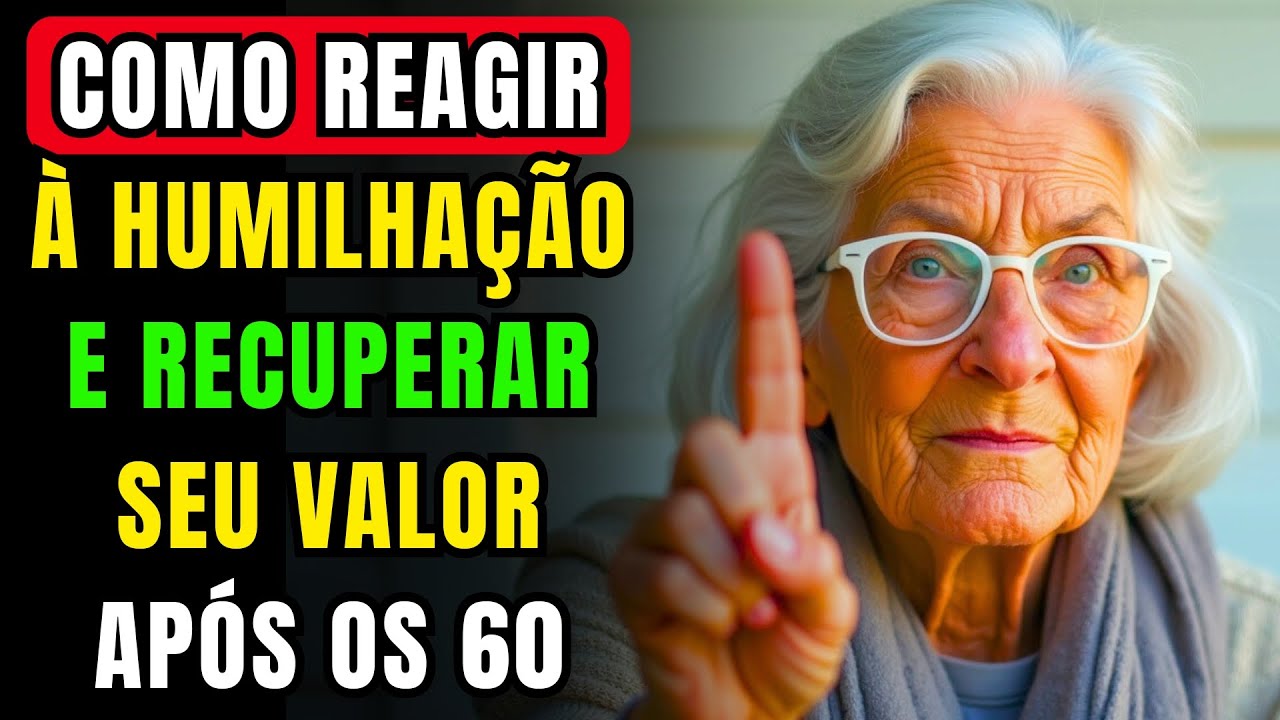 11 Coisas Que Idosas PODEROSAS Fazem Quando São HUMILHADAS