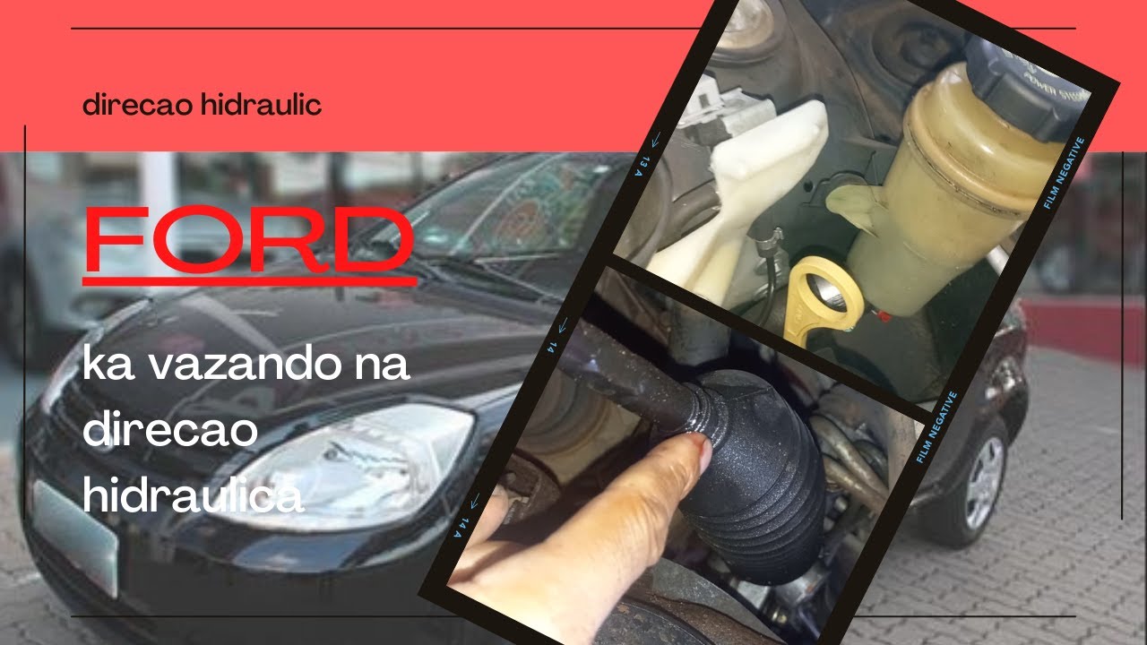 Ford ka com vazamento na direção hidráulica.