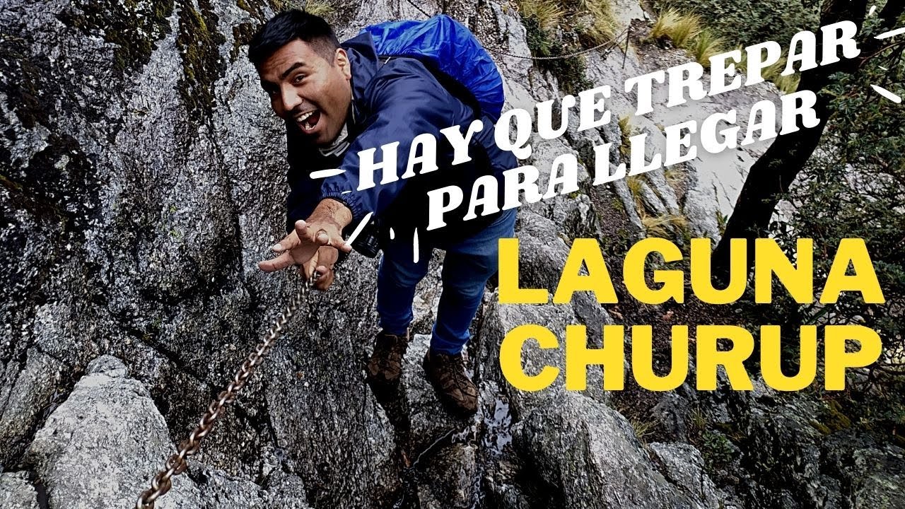 LAGUNA CHURUP COMO LLEGAR HUARAZ | LAS FIJAS
