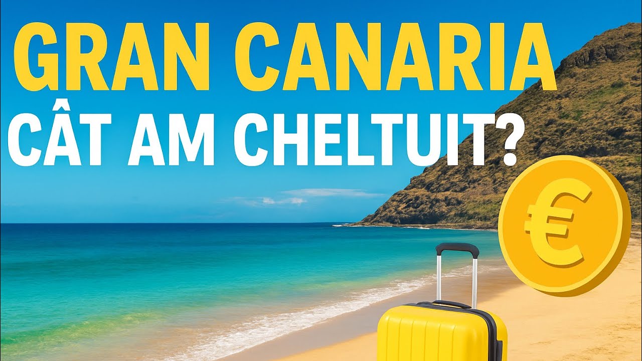 Gran Canaria, cât am cheltuit pentru o săptămână în vacanța din octombrie ?