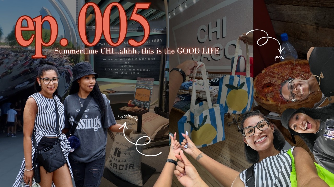 ep.  005 | Summertime CHI...ahh this is the Good Life
