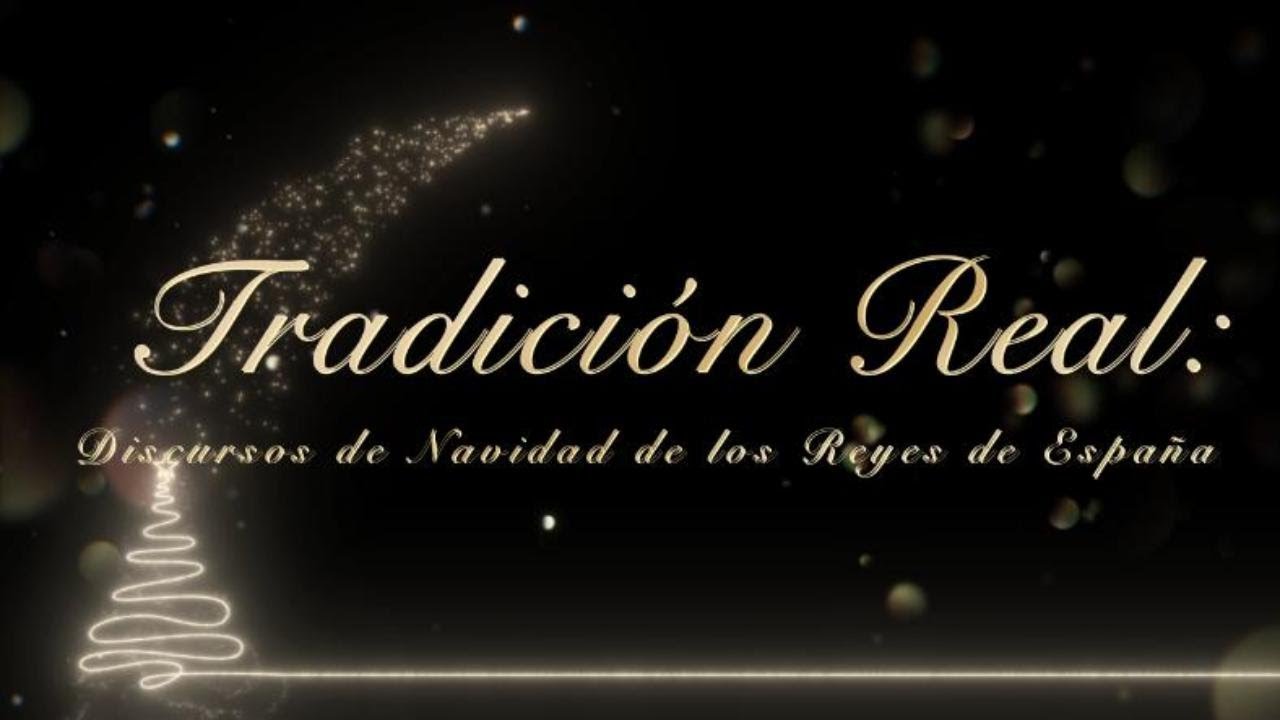 TRADICION REAL MENSAJES REALES DE NAVIDAD DESDE 1976 A 2024
