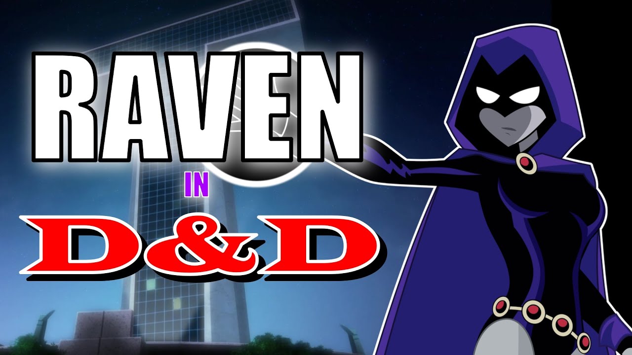 How to build Raven from Teen Titans in Dungeons and Dragons