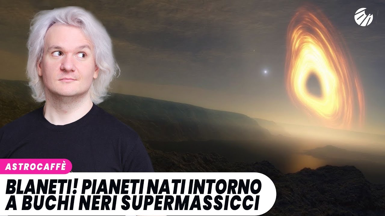 BLANETI! Pianeti nati intorno a buchi neri supermassicci
