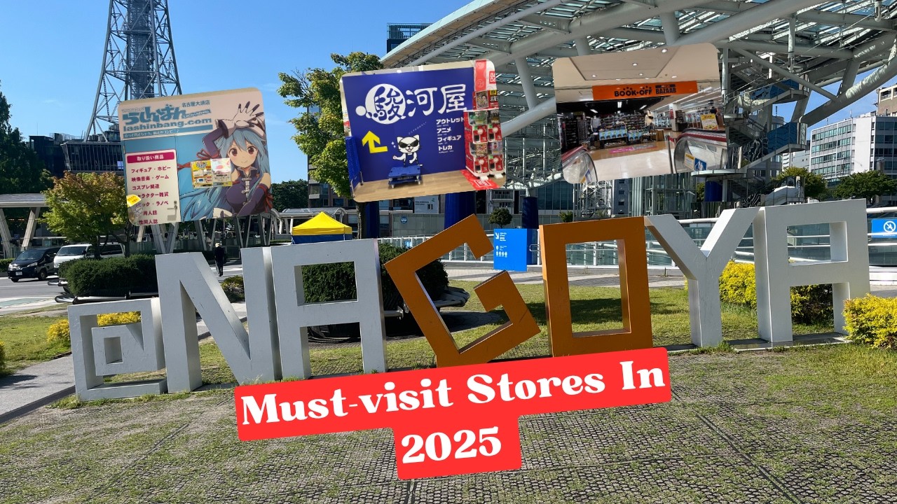 Nagoya Anime Shopping Guide 🇯🇵 | 6 Must-Visit Stores for Figures & Merch