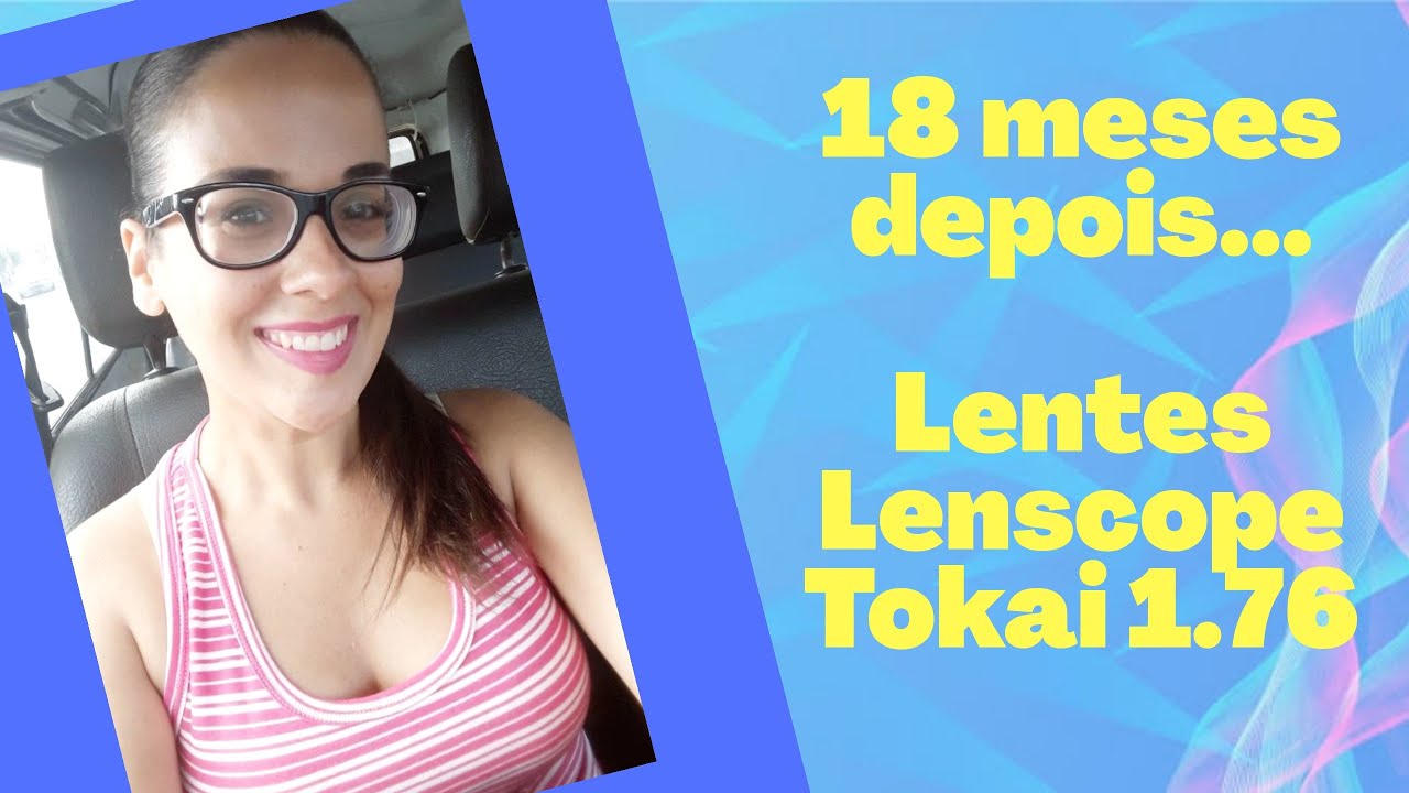 18 meses ap&oacute;s adquirir minhas Lentes @Lenscope Tokai 1.76