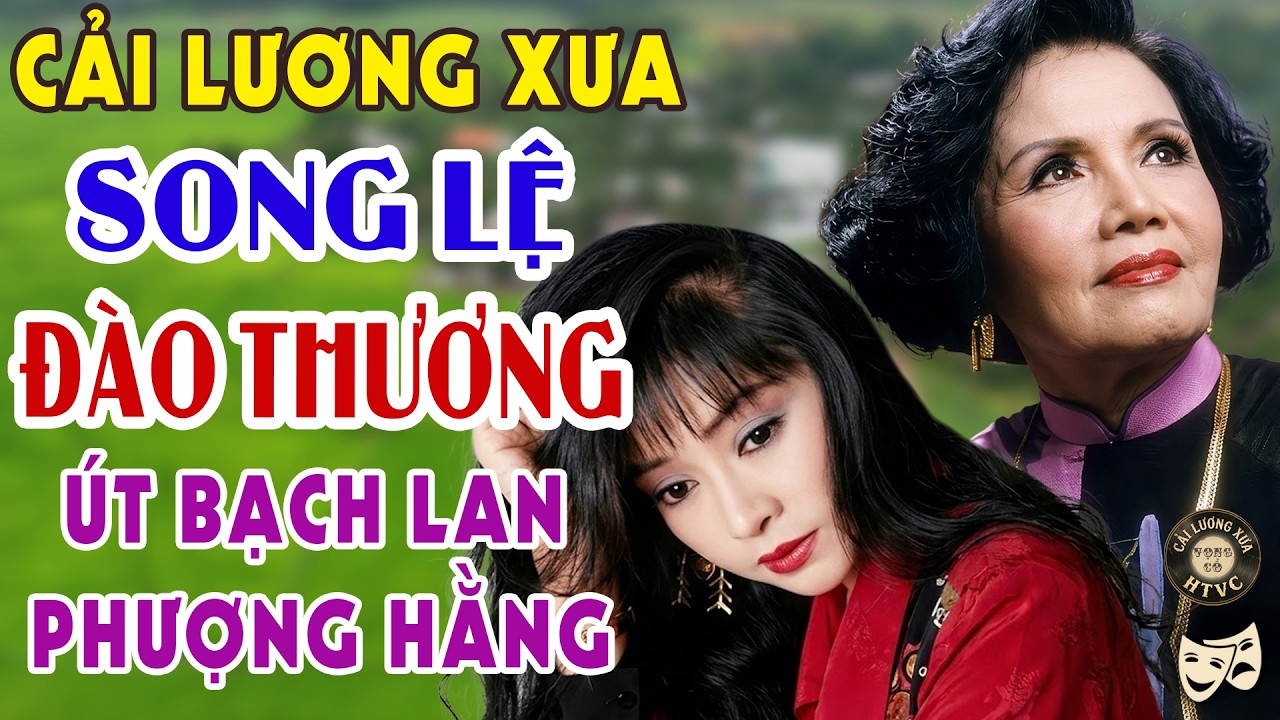 Cải Lương Xưa Nghe Mà Mắt Nhòa Lệ🌟