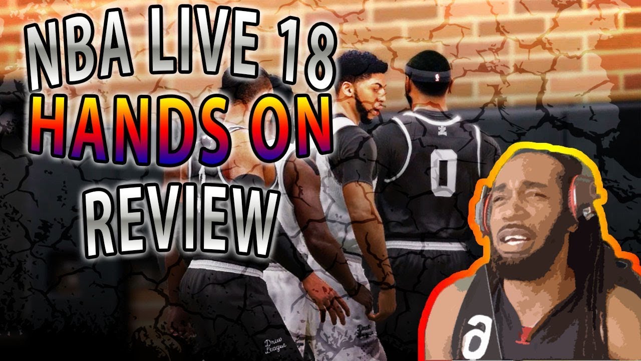 NBA LIVE 18 HANDS-ON REVIEW & THOUGHT - IS IT FUN & WILL I BUY??