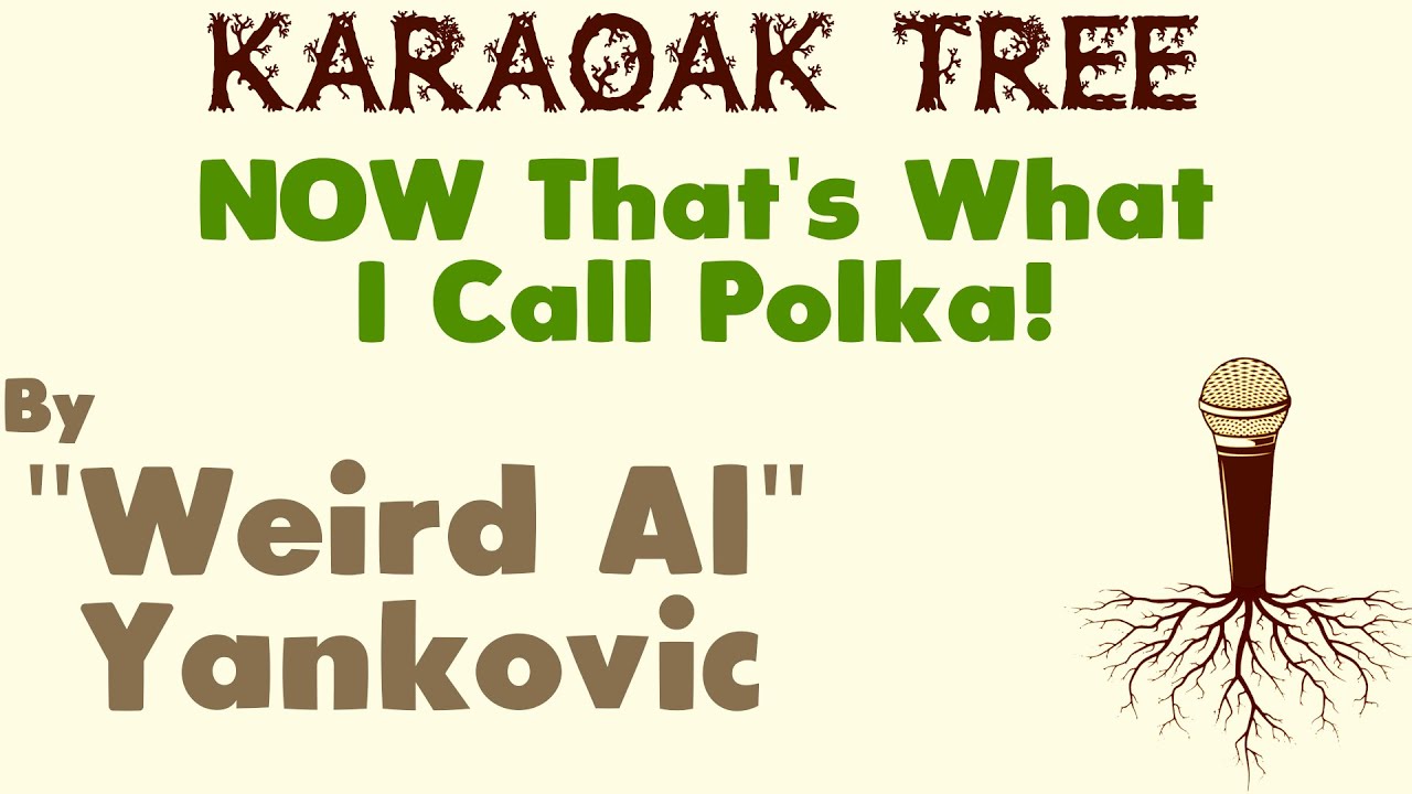 Weird Al Yankovic - NOW That's What I Call Polka! [Karaoke]
