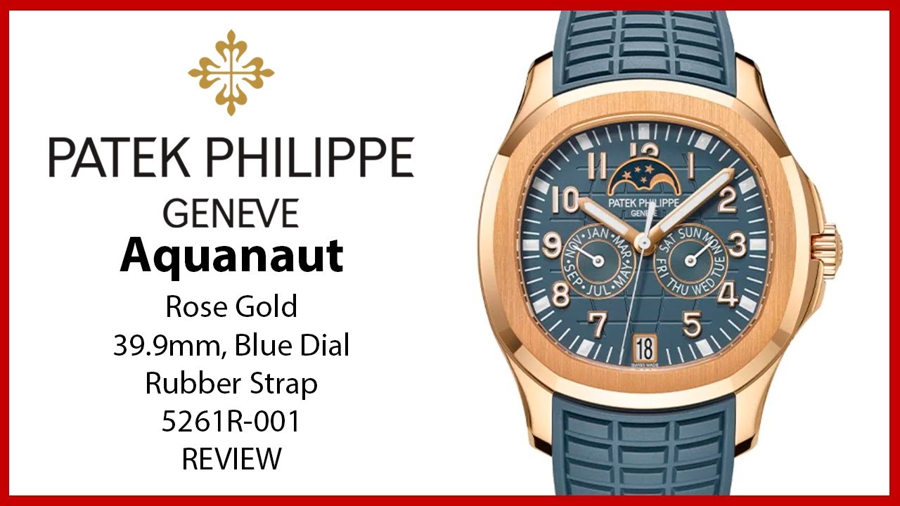 ▶ Patek Philippe Aquanaut Luce Annual Calendar Moon Phases Rose Gold Blue-Gray 5261R-001 - REVIEW