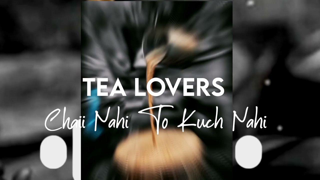 Tea Lovers Status ☕❣️ Chai Shayri Status Chai New Whatsapp Status 2021 Tea Love Whatsapp Status 2021