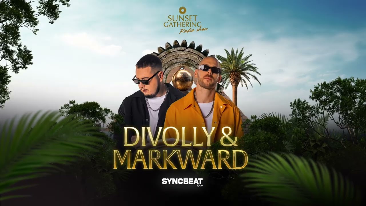 Radio Show / Sunset Gathering by ‪‪@DivollyMarkward    / Syncbeat