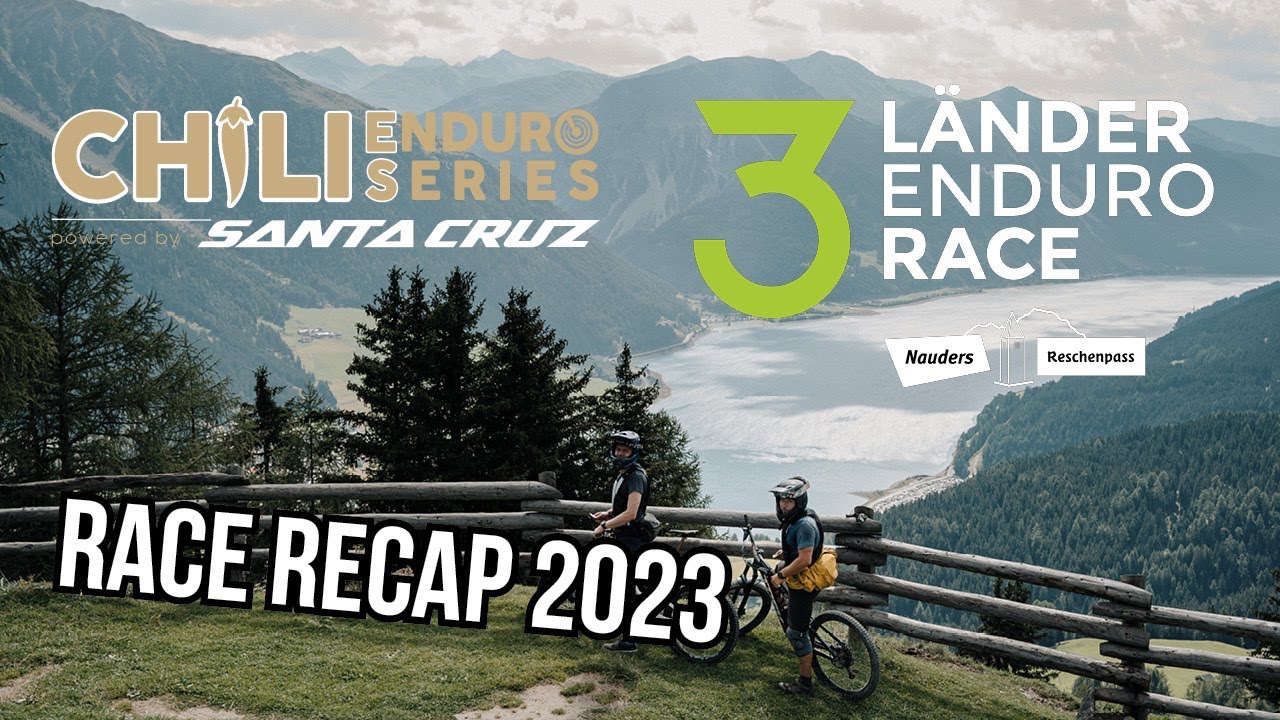 Chili 3 Länder Enduro Race - Nauders Reschenpass - Chili Enduro Series powered by Santa Cruz 2023