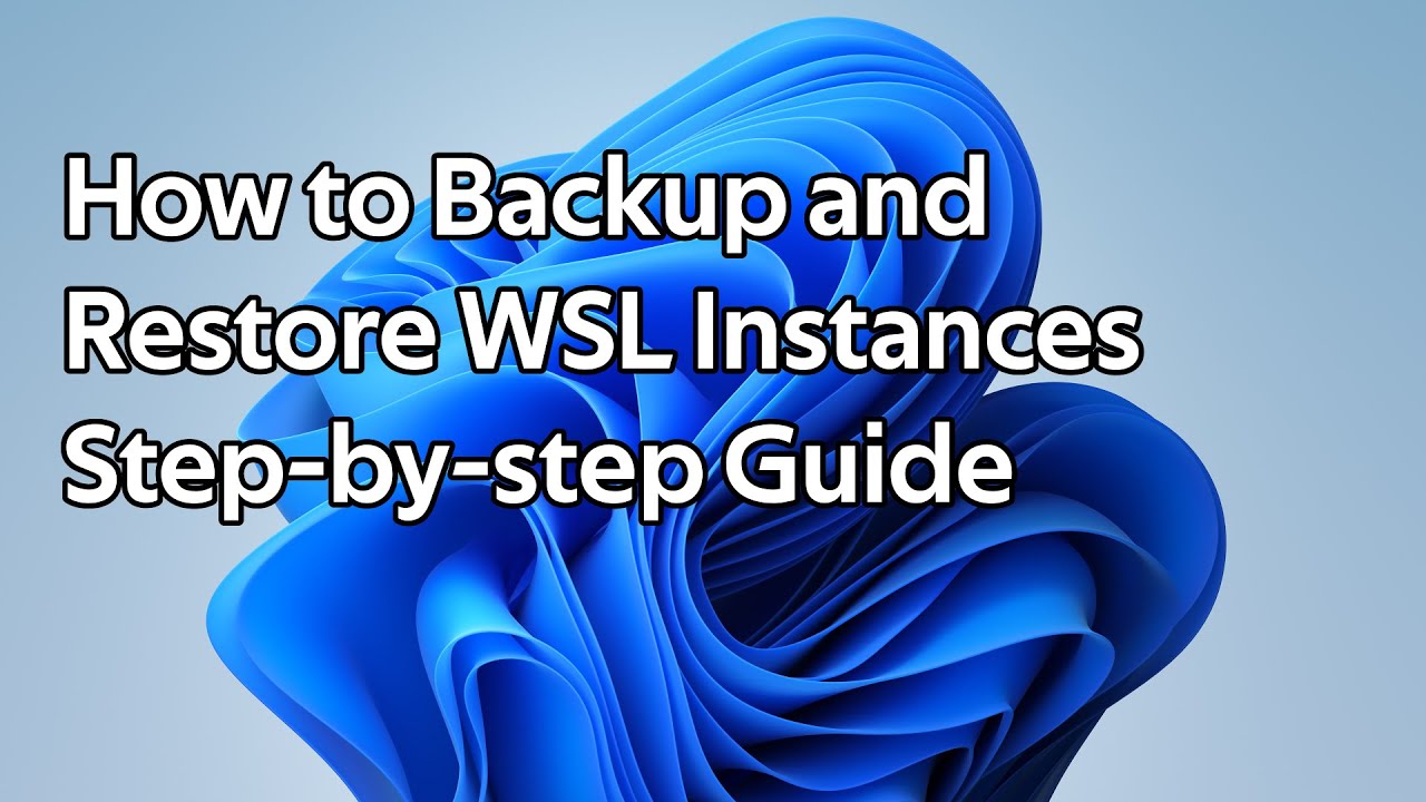 How to backup and restore WSL instances (Windows Subsystem for Linux)