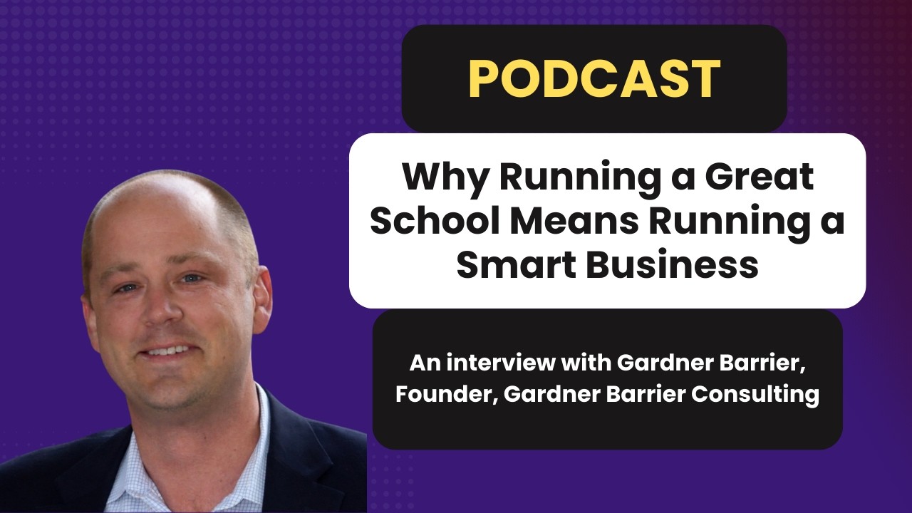 Why Running a Great School Means Running a Smart Business