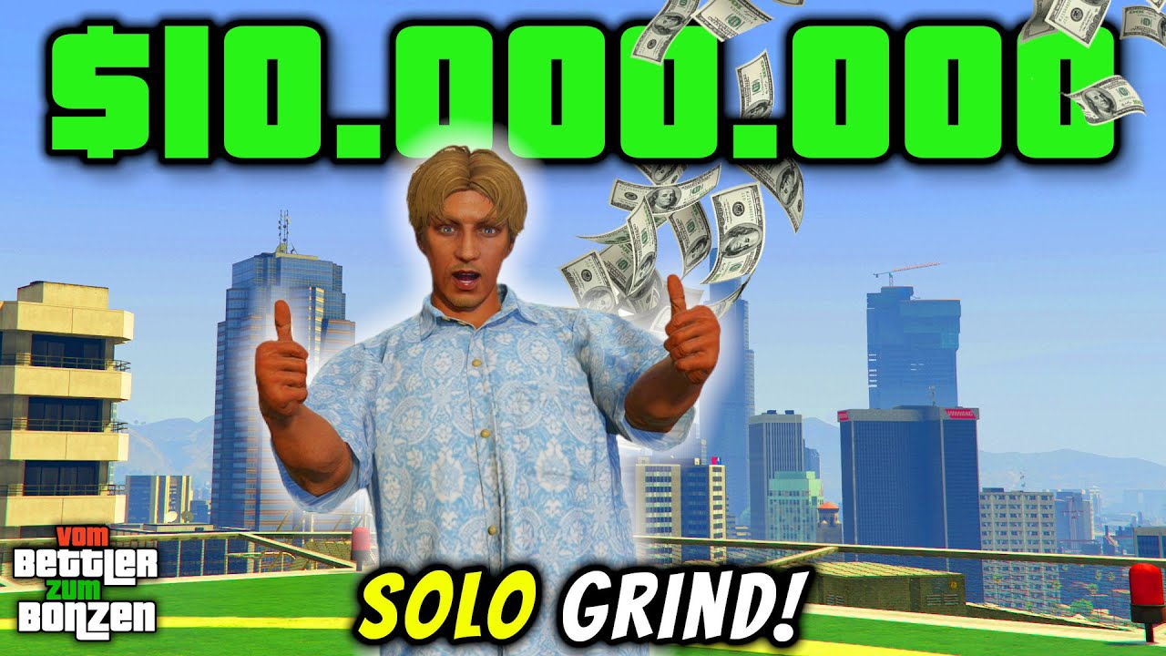 So SCHNELL wie möglich $10.000.000 SOLO verdienen | Vom Bettler zum Bonzen Ep 9 in GTA Online E&E