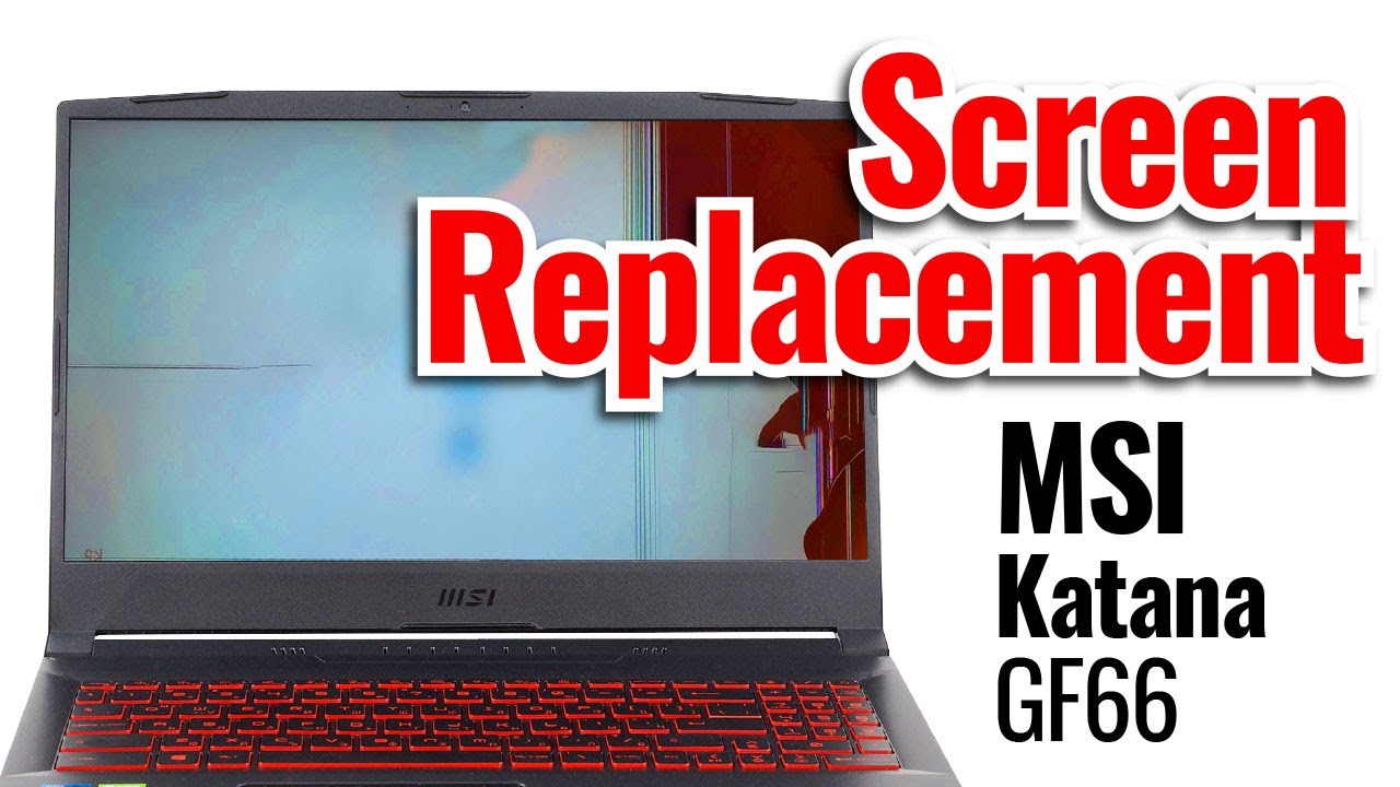 Как заменить ЖК-дисплей на MSI Katana GF66. Пошаговая инструкция