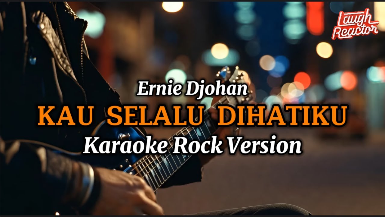 Kau Selalu Dihatiku - Ernie Djohan - Karaoke Rock Version