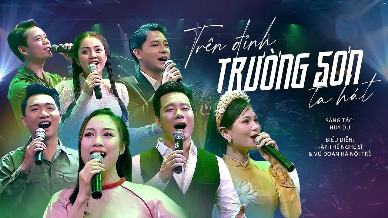 Tr&ecirc;n Đỉnh Trường Sơn Ta H&aacute;t - Tập Thể Nghệ Sĩ | Huy Du | Ca Kh&uacute;c C&aacute;ch Mạng Bất Hủ