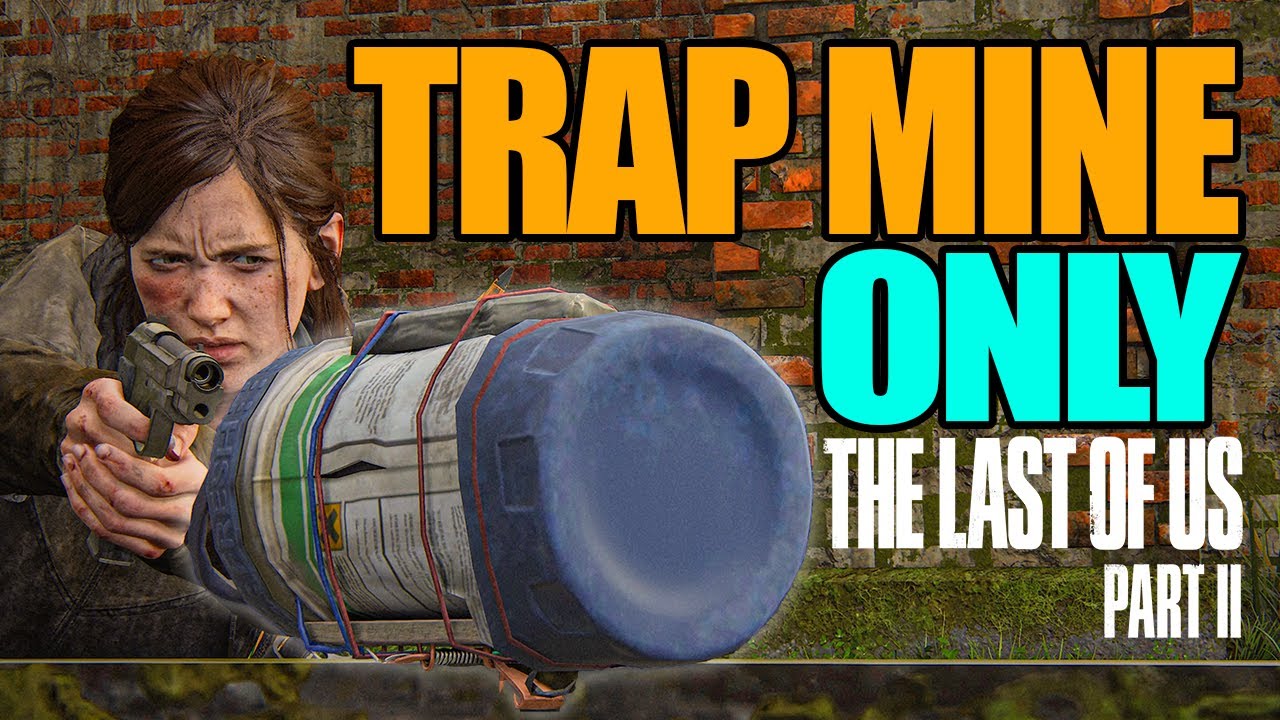 Can You Kill Everyone in The Last of Us Part 2 Trap Mine Only?