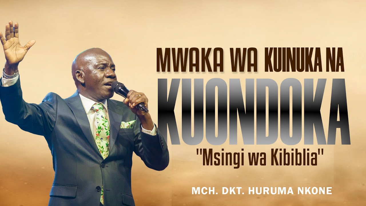 Mwaka wa Kuinuka na Kuondoka ("Msingi wa Kibiblia") |  Mch. Dkt. Huruma Nkone  |  4 Januari 2026
