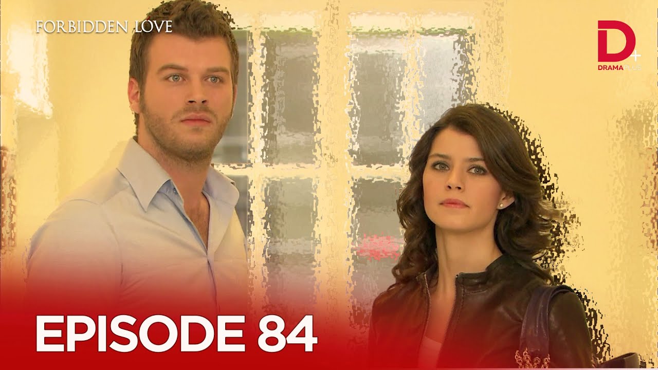 Turkish Drama in Urdu | Forbidden Love Episode 84 | Aşk-ı Memnu Hindi Dubbed | Drama Plus