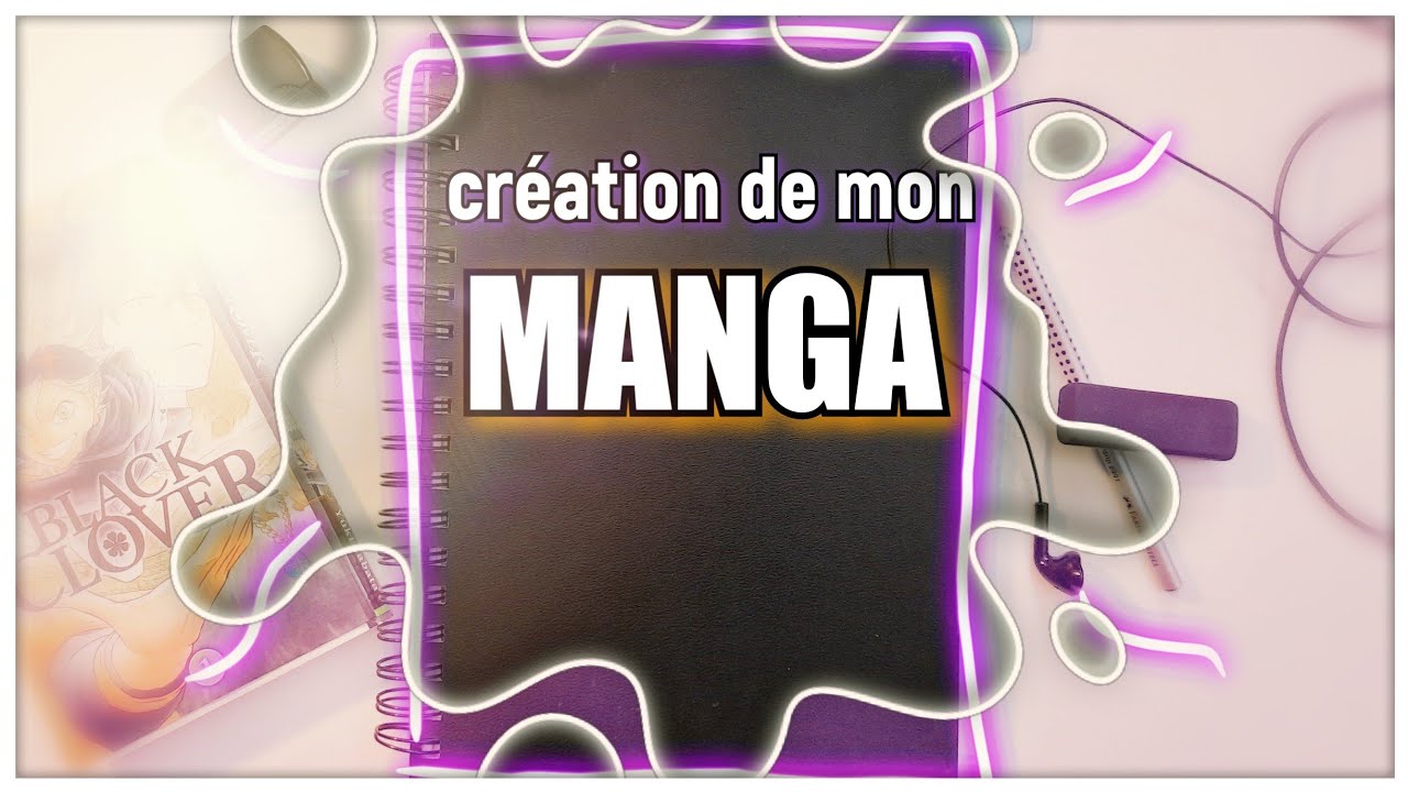 Je crée mon manga EP1 { idées scénaristiques et croquis }