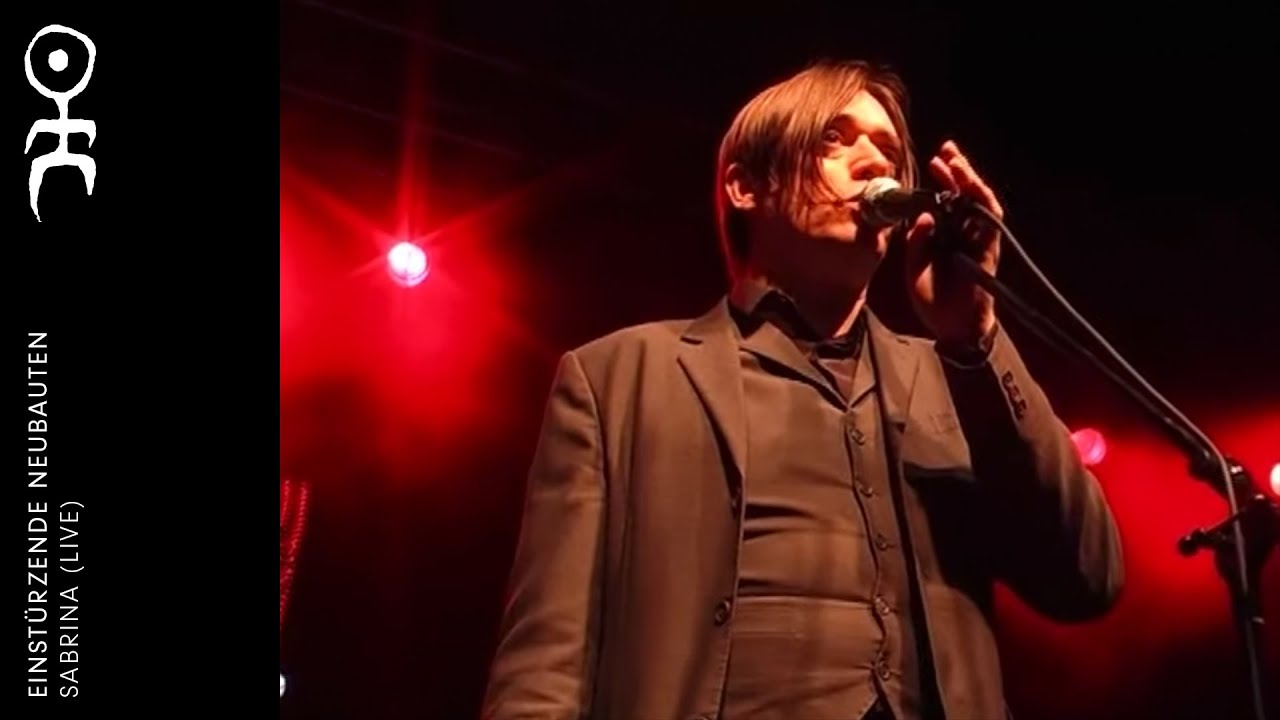 Einstürzende Neubauten - Sabrina [Live] (Official Video)