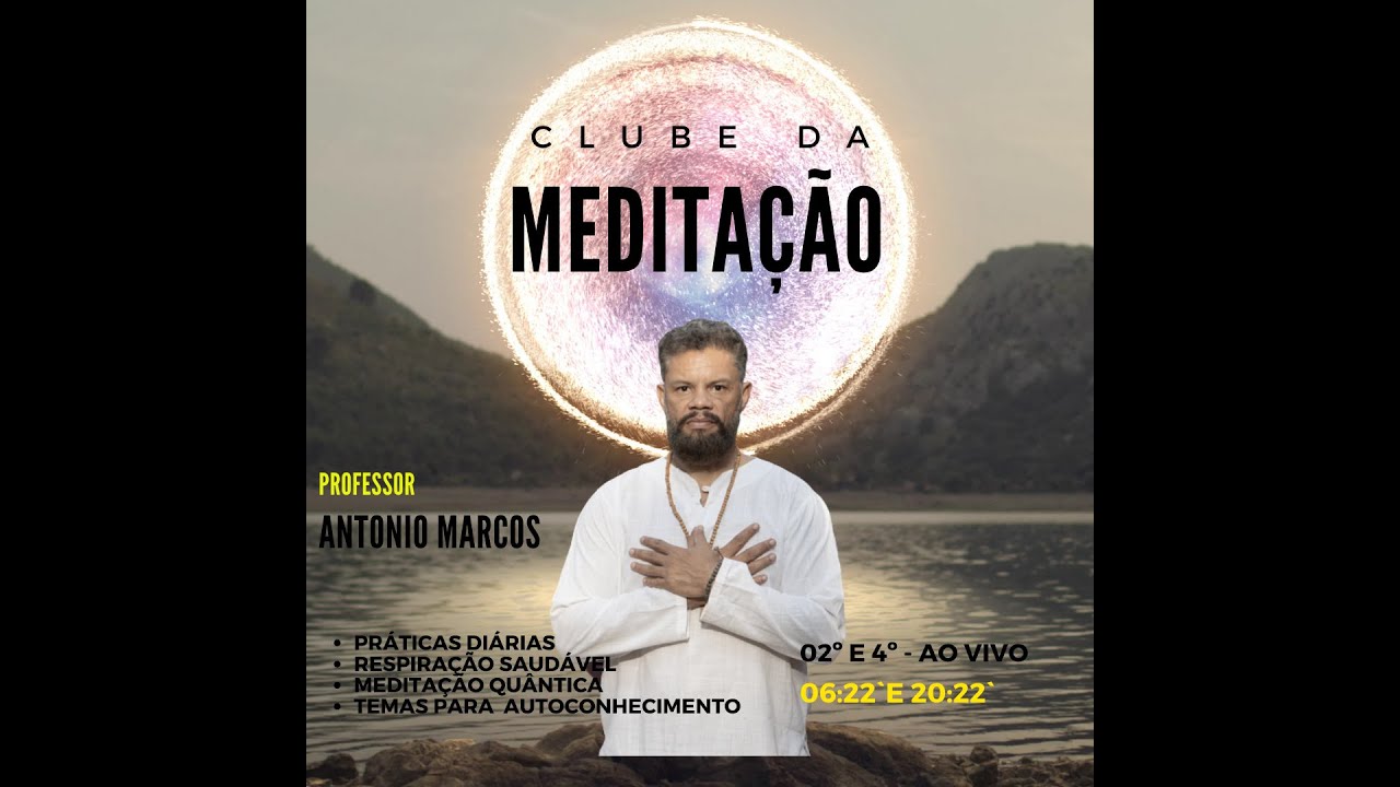 06 22   Cllube da Meditação 3DC manhã  - Contração