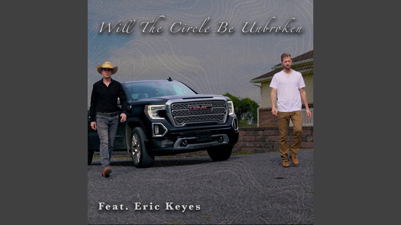 Will The Circle Be Unbroken (feat. Eric Keyes)