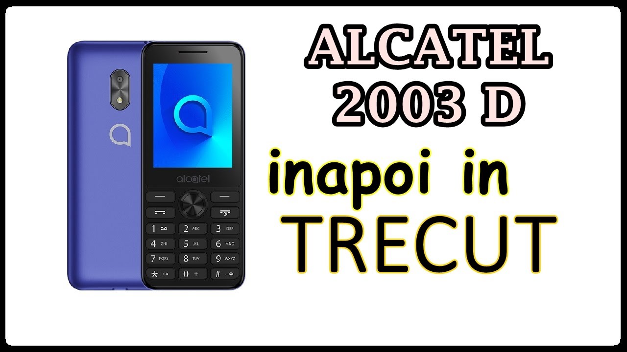 Alcatel 2003 D - Review in limba romana