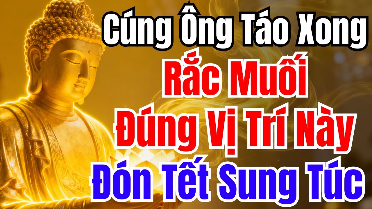 23 Tháng Chạp: Cúng Ông Táo Xong, Rắc Gạo Muối Đúng Vị Trí Này - TIỀN BẠC TỰ ĐẾN