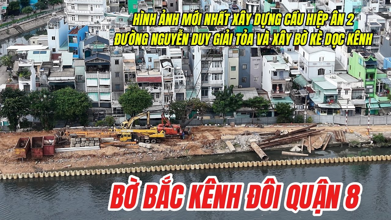 Bờ Bắc Kênh Đôi Quận 8-CẦU HIỆP ÂN 2 THÁO DỠ XONG- BÀ CON  đường Nguyễn Duy MONG DỰ ÁN TỪNG NGÀY