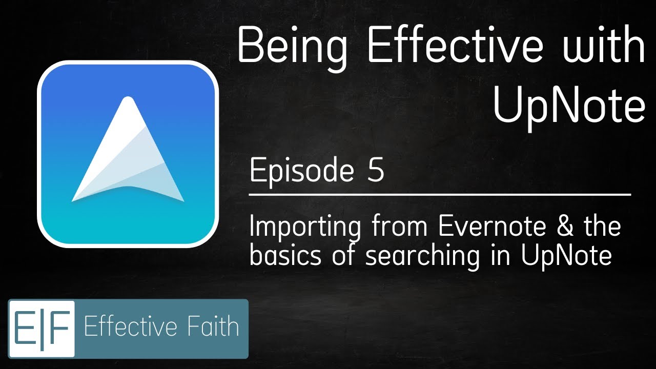 Being Effective with UpNote - Ep 05 | Importing Notes from Evernote & the basics of search in UpNote