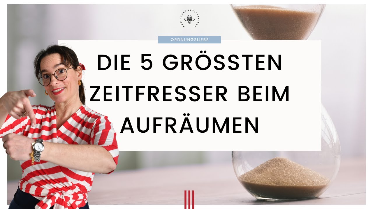 Die 5 größten Zeitfresser beim Aufräumen – und wie du sie SOFORT eliminierst