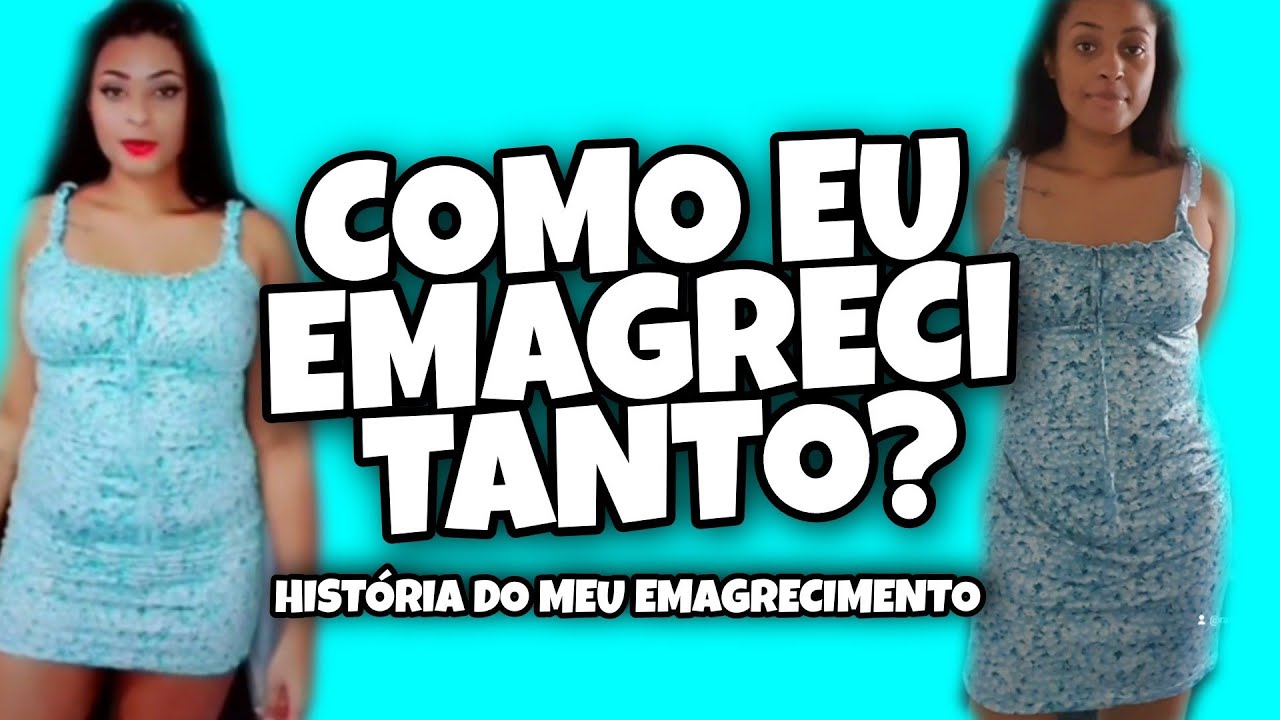 HISTÓRIA DO MEU EMAGRECIMENTO