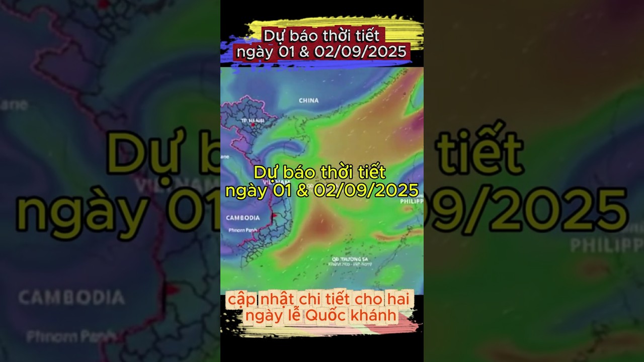 Dự b&aacute;o thời tiết cho hai ng&agrave;y lễ Quốc kh&aacute;nh- ng&agrave;y 01 & 02/09/2025