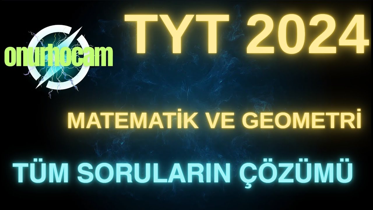 TYT 2024 MATEMATİK VE GEOMETRİ TAMAMI (40 SORU)
