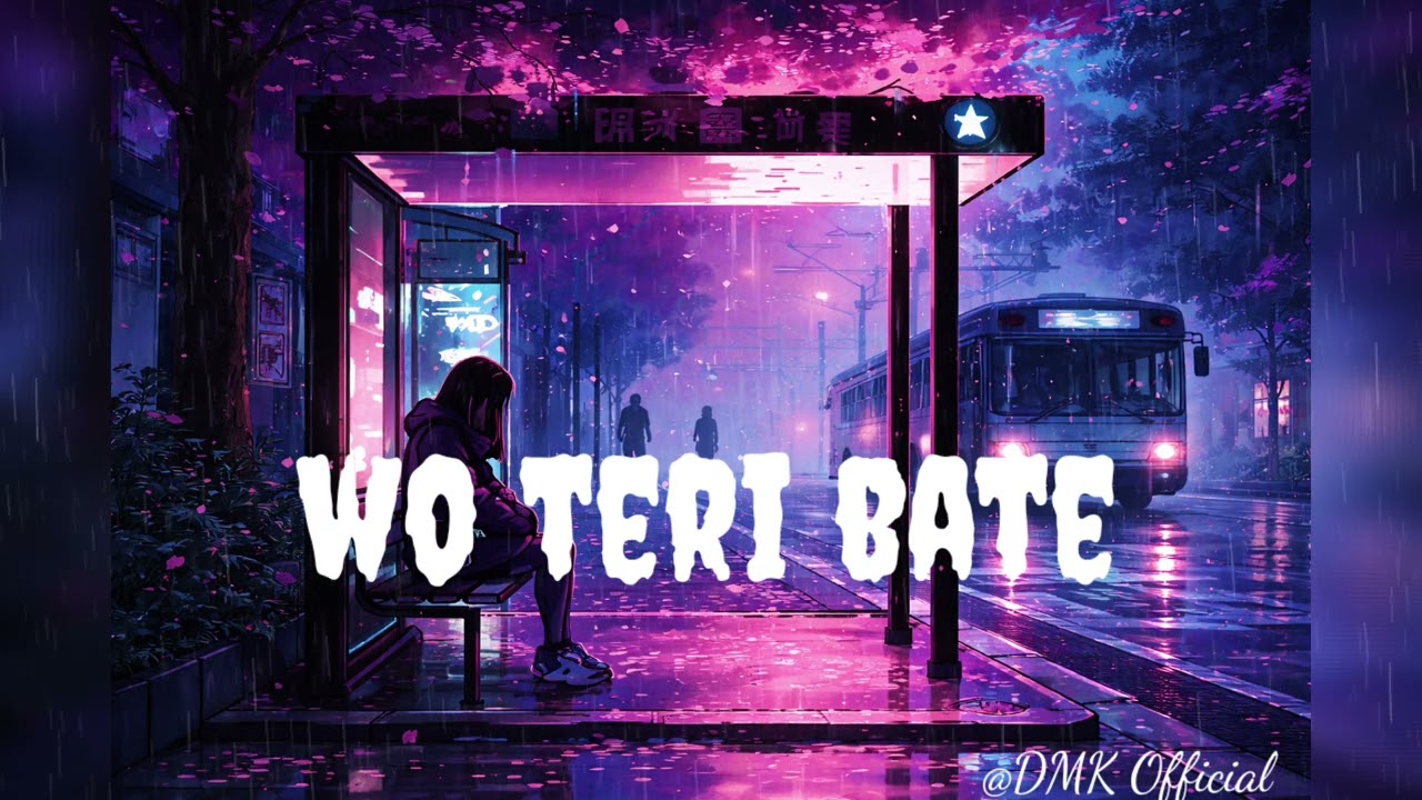 Wo Teri Baatein | Sad Lofi Song | Yaadon Ka Dard 💔
