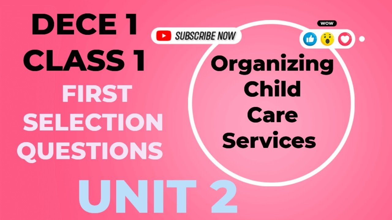 DECE -1 FIRST SELECTION QUESTIONS।                ORGANIZING CHILD CARE SERVICES 