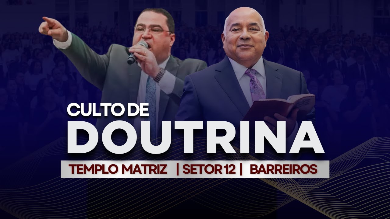 Culto de Doutrina (29/07) - Templo Matriz | IEADPEBARREIROS - Setor12