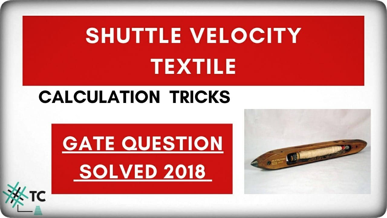 Shuttle Velocity |Calculation and Formula| GATE Textile Solved question| Easy explanation|TexConnect