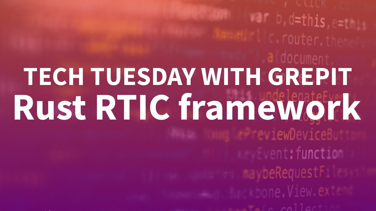 Tech Tuesday Special with Grepit about the Rust RTIC framework