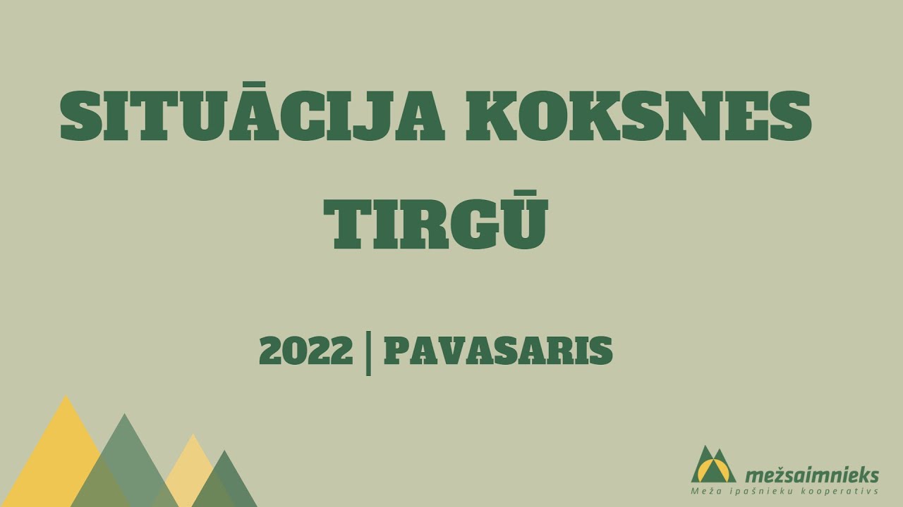 Koksnes tirgus situācija - 2022 pavasaris