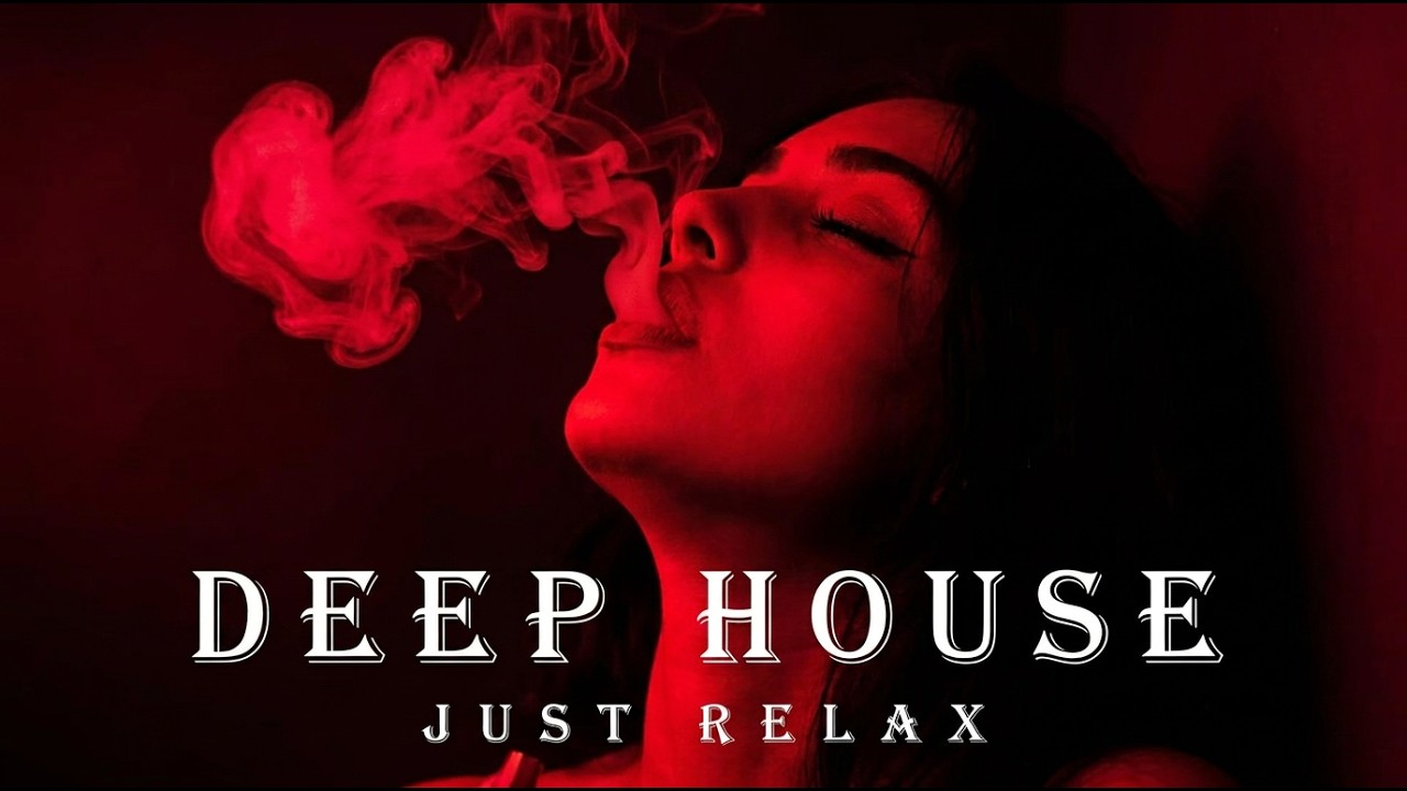 Best of Smoke Mood - Chill Night (Deep House Playlist) 2026  [Feelings Good]