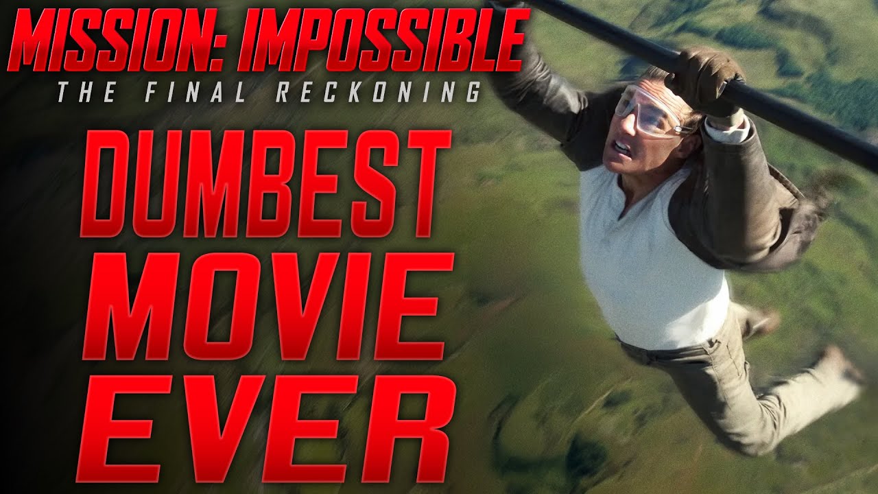 One of the DUMBEST movies I've seen - Mission Impossible: The Final Reckoning - REVIEW